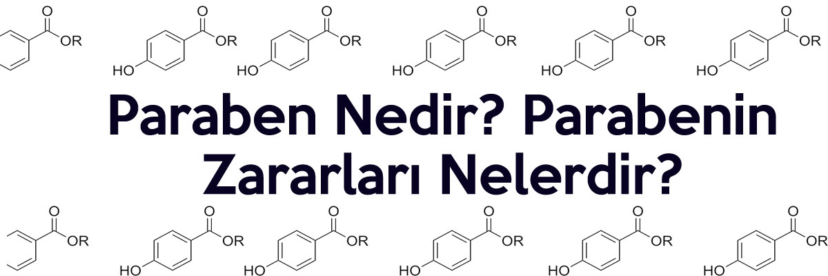 Paraben Nedir? Parabenin Zararları Nelerdir?