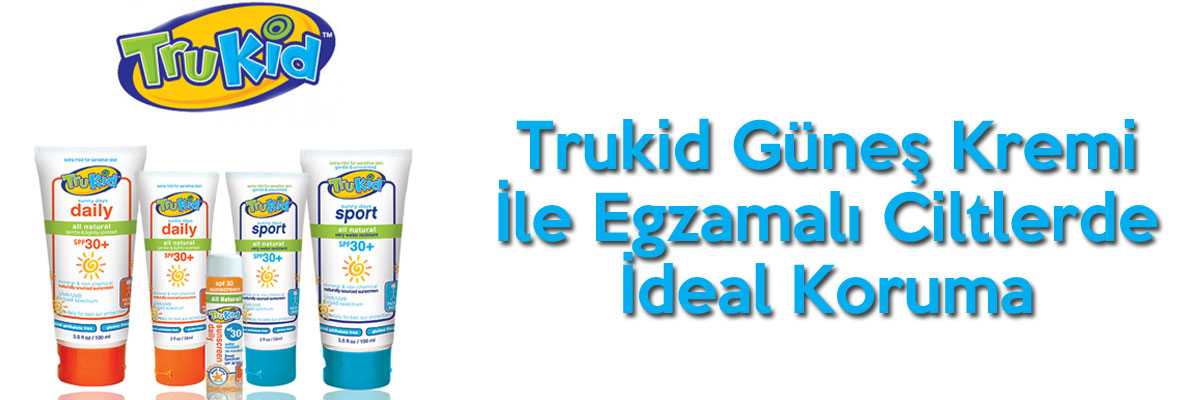 Trukid Güneş Kremi İle Egzamalı Ciltlerde İdeal Koruma
